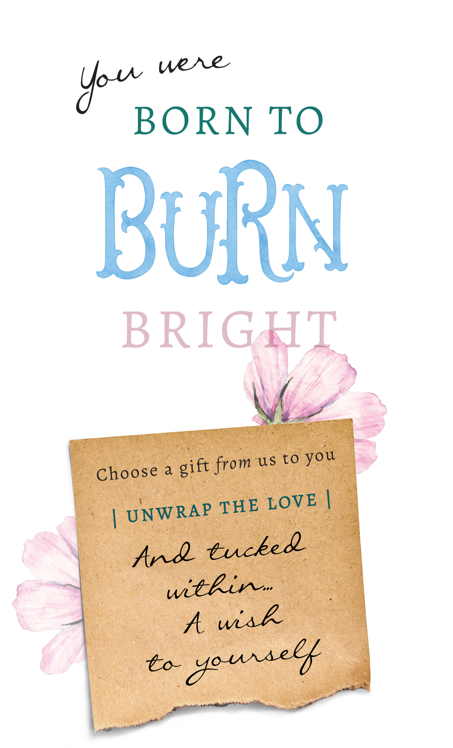 "Born to burn bright" text with flowers and a discount code on a transparent background