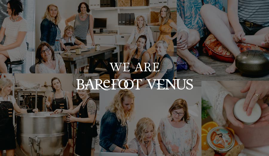 Collage of Barefoot Venus staff working and posing and Barefoot Venus products with dark overlay. Text reads "We are Barefoot Venus".